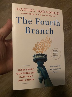 The Forth Branch How State Government Can Save Our Union ARC June 2026 Paperback