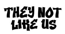 THEY NOT LIKE US Kendrick Lamar Quote Die cut Decal Vinyl Sticker