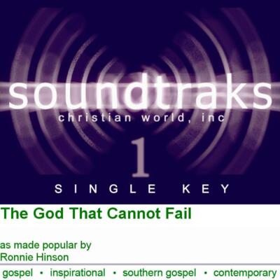 The God That Cannot Fail - Ronnie Hinson - Accompaniment Track