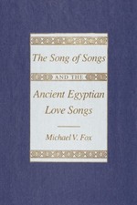 The Song of Songs and the Ancient Egyptian Love Songs by Fox