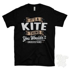 IT'S A KITE THING YOU WOULDN'T UNDERSTAND T-SHIRT name surname family gift