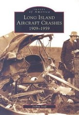 Joshua Stoff Long Island Aircraft Crashes 1909-1959 (Paperback)