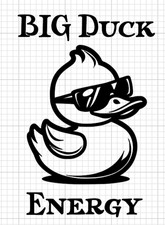 Big Duck Energy funny Vinyl Decal Sticker Car