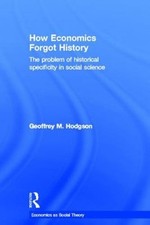 How Economics Forgot History: The Problem of ...