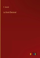 F. Herold | Le Droit ÉLectoral | Buch | FranzöSisch (2022) | Gebunden
