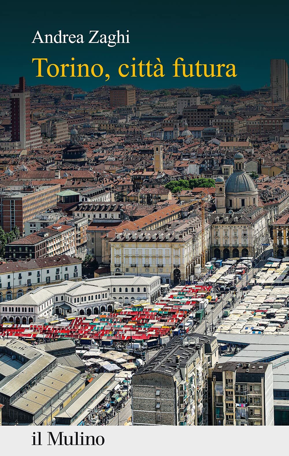 9788815294593 Torino, città futura - Andrea Zaghi