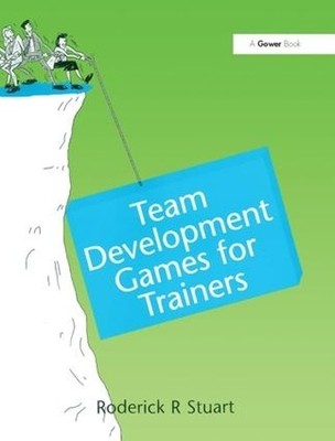 Team Development Games for Trainers, Stuart, Roderick R