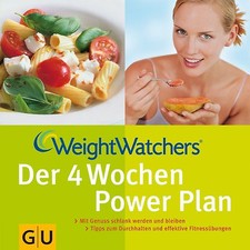 Weight Watchers: Der 4 Wochen Power Plan [Bro...