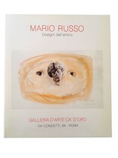 MARIO RUSSO. Disegni dall’antico - Italo Mussa; Giacinto Spagnoletti 