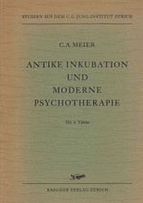 Antike Inkubation und moderne Psychotherapie. Vorwort von C. G. Jung. Meier, Car