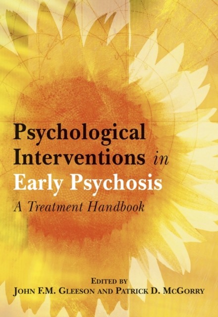 Psychological Interventions in Early Psychosis – A Treatment Handbook Gleeson