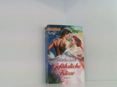 Gefährliche Küsse: Roman Roman Amanda Quick und Uta Hege: