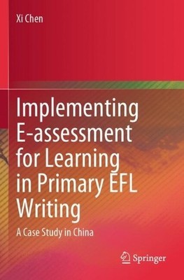 Implementing E-assessment for Learning in Primary EFL Writing - 9789819794935