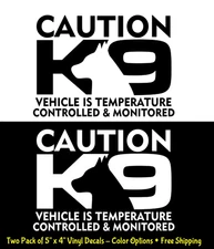Caution K9 Vehicle is Temperature Controlled & Monitored 2 Pk 5" Vinyl Decals