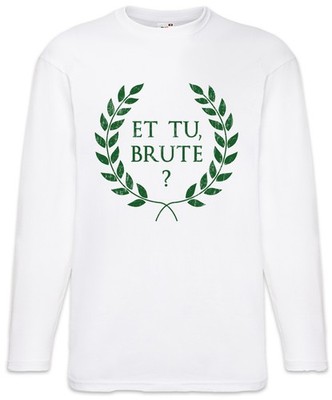 Et Tu Brute Langarm T-Shirt Romain Aigle Roma Rome ROM Kaiser Julius Ceasar Map