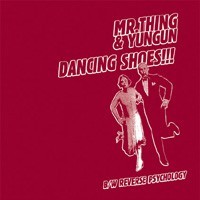 Mr. Thing & Yungun - Dancing Shoes / Reverse Psychology (12'')