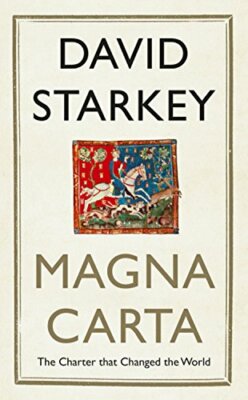 Magna Carta: The True Story Behind the Charter,David Starkey
