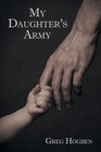 My Daughter's Army by Greg Hogben (Paperback / softback, 2015)