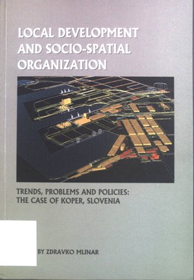 Local Development and Socio-Spatial Organization. Trends, Problems and Policies: