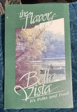 The Flavor Of Bella Vista, It’s Folks & Food 1986 Cookbook & Vignettes, Arkansas