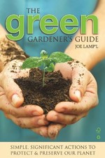 GREEN GARDENER'S GUIDE: SIMPLE, SIGNIFICANT ACTIONS TO By Joe Lamp'l **Mint**