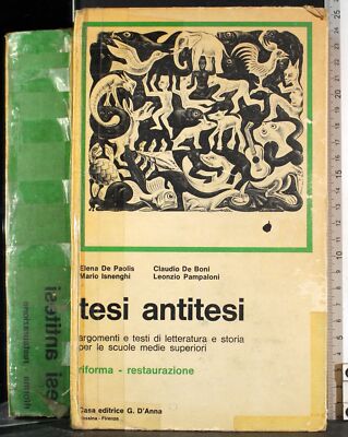 TESI ANTITESI. RIFORMA - RESTAURAZIONE. DE PAOLIS, ISNENGHI, DE BONI. D'ANNA.