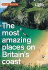 The Most Amazing Places on Britain's Coast by Reader's Digest (Paperback, 2010)