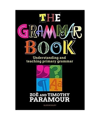The Grammar Book: Understanding and teaching primary grammar, Zoe Paramour, Timo