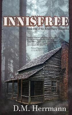 Innisfree: Book One of the John Henry Chronicles By D M Herrmann - New Copy -...