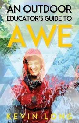 Kevin P Long An Outdoor Educator's Guide to Awe (Paperback) (UK IMPORT)