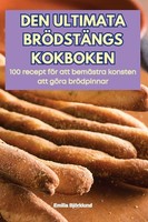 Emilia BjöRklund | Den Ultimata BrÖDstÄNgs Kokboken | Taschenbuch | Schwedisch