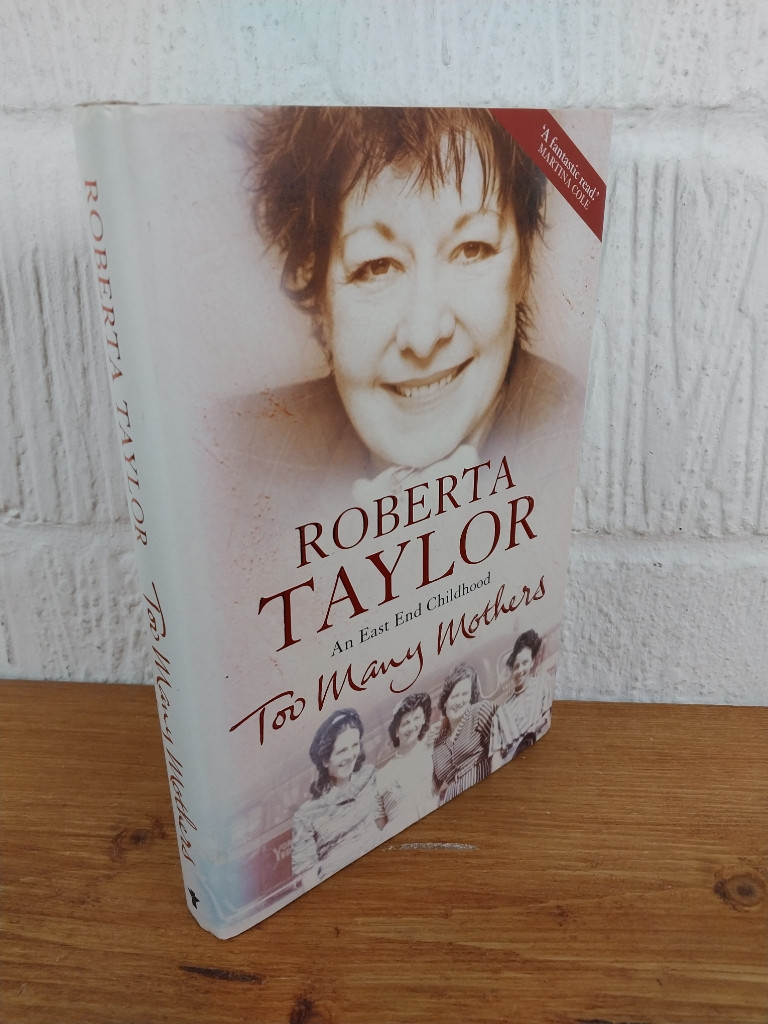 Too Many Mothers: A Memoir of an East End Childhood — Roberta Taylor Hardcover