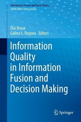 Information Quality in Information Fusion and Decision Making - 9783030036423