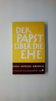 77062 Pius Miller DER PAPST ÜBER DIE EHE Eine Sammlung von päpstl. Kundgebungen