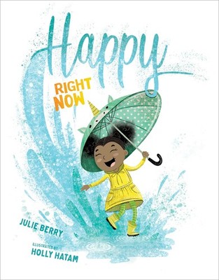 Happy Right Now - hardcover Berry, Julie|Hatam, Holly