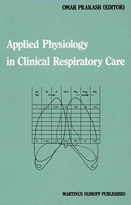 Applied Physiology in Clinical Respiratory Care: 1 (Developments in Critical Car