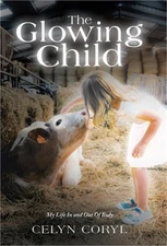 The Glowing Child: My Life In and Out Of Body (Hardback or Cased Book)