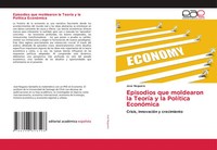 Jose Noguera | Episodios Que Moldearon La TeoríA Y La PolíTica EconóMica | Buch