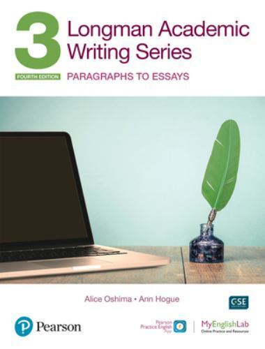 Longman Academic Writing Series 3: Paragraphs to Essays with Essential  Online