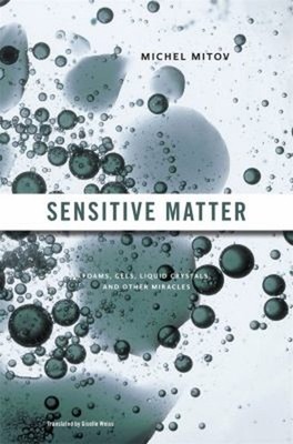 Sensitive Matter : Foams, Gels, Liquid Crystals, and Other Miracl