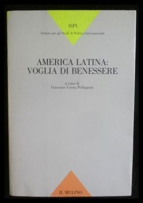 America latina: voglia di benessere  (Pubblicazioni Ist. studi politica internaz