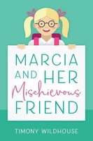 Timony Wildhouse | Marcia And Her Mischievous Friend | Taschenbuch | Englisch