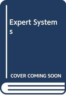 Expert systems: Principles and case studies By Richard Forsyth. 