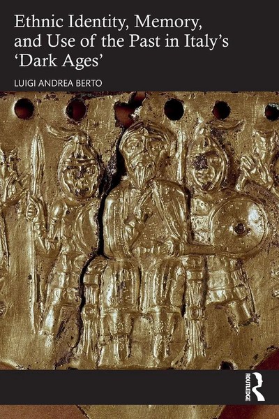 Ethnic Identity, Memory, And Use Of The Past In Italy's 'Dark Ages' Berto Buch-image