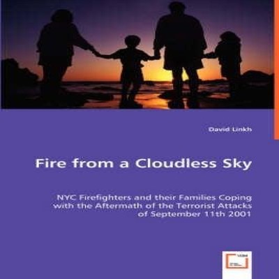 Fire from a Cloudless Sky - NYC Firefighters and their Families C