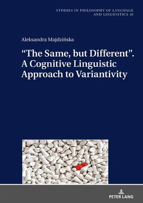 ''The Same, but Different''. A Cognitive Linguistic Approach to Variantivity