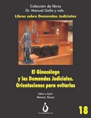 El Ginecologo Y Las Demandas Judiciales: Orientaciones Para Evitarlas by Manuel 