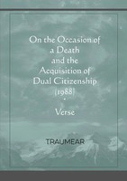 Traumear | On The Occasion Of A Death And The Acquisition Of Dual Citizenship
