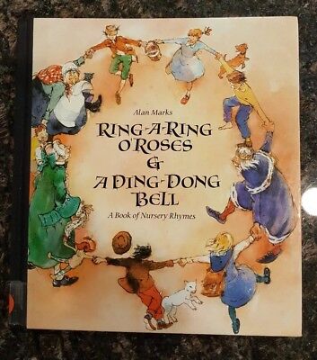 Ring A Ring O Roses A Ding Dong Bell A Book Of Nursery Rhymes By Alan Marks Ebay