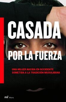 Casada a la fuerza: Una mujer nacida en Occidente s... | Buch | Zustand sehr gut